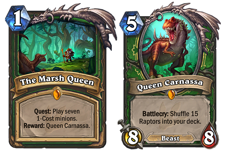 Completing Hunter's "The Marsh Queen" Quest rewards you with Queen Carnassa, a five mana 8/8 Beast whose card text reads: "Battlecry: Shuffle 15 Raptors into your deck."