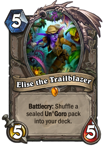 Elise the Trailblazer is a 5/5 minion that costs 5 mana to play. The card text reads: "Battlecry: Shuffle a sealed Un'Goro pack into your deck."