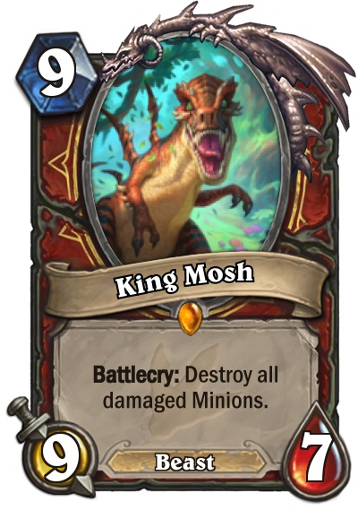 King Mosh is a new legendary card for Warrior. King Mosh is a 9/7 Beast that costs nine mana to play. The card text reads: "Battlecry: Destroy all damaged Minions."