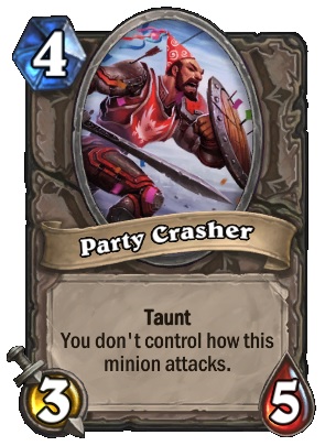 Party Crasher is a 3/5 with taunt and has, unfortunately, ruined Hearthstone's most recent Tavern Brawl.