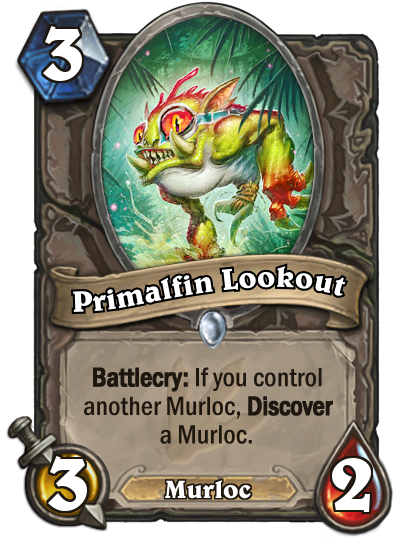 Primalfin Lookout is a 3/2 Murloc that costs 3 mana to play. The card text reads: "Battlecry: If you control another Murloc, Discover a Murloc."