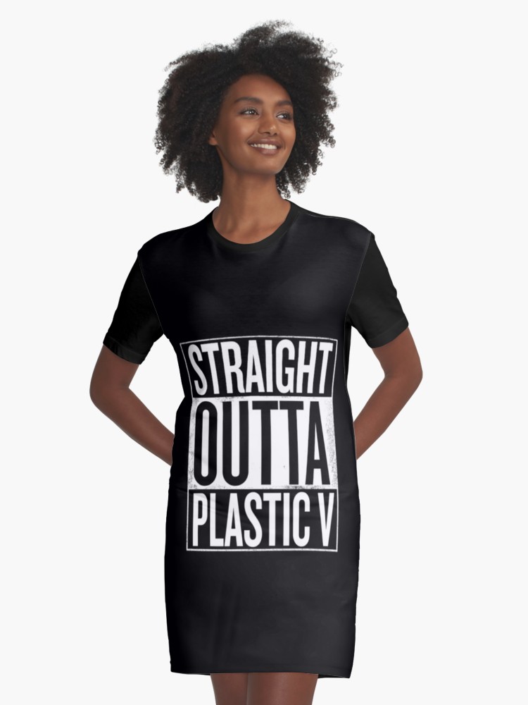 "Straight Outta Plastic V" T-shirt.