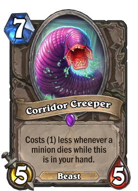 Corridor Creeper is a seven mana 5/5 Beast. The card text reads: "Costs (1) less whenever a minion dies while this is in your hand."