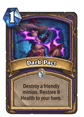 Dark Pact is a one mana Warlock spell. The card text reads: "Destroy a friendly minion. Restore 8 Health to your hero."